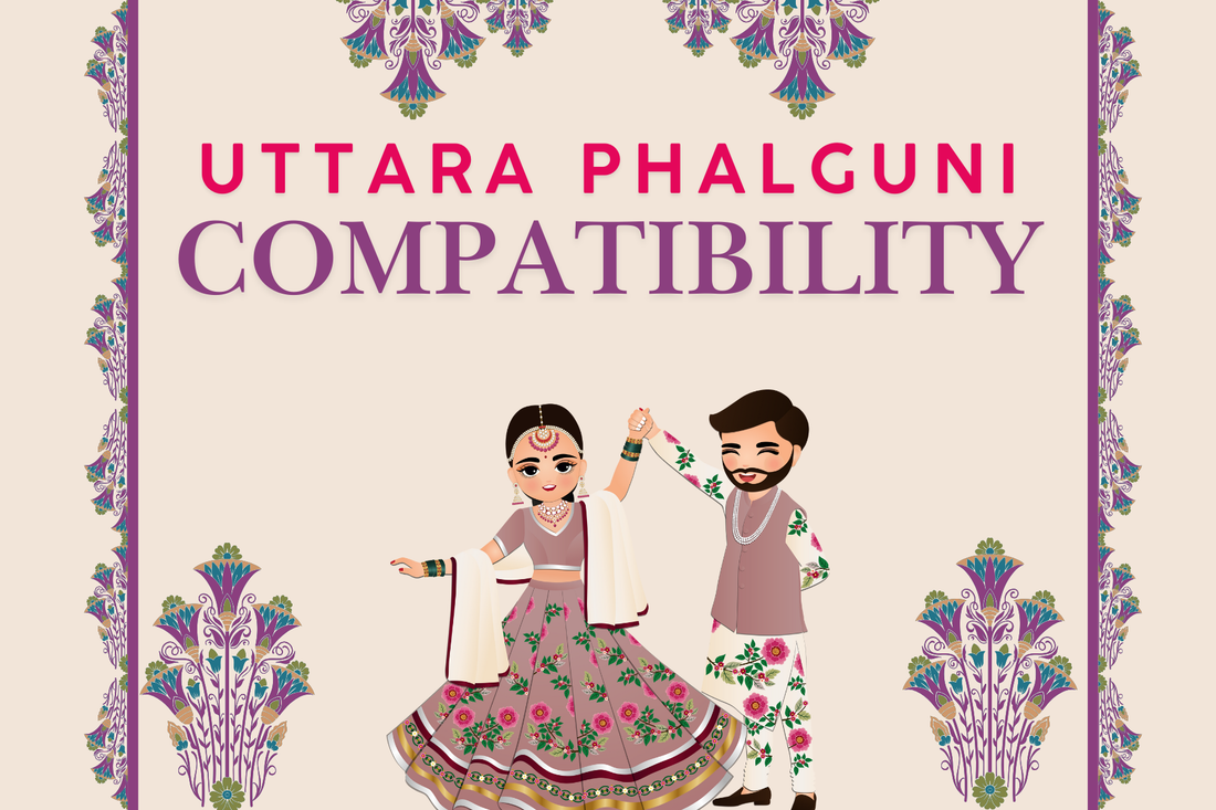 Uttara Phalguni Nakshatra Marriage Compatibility: Detailed Match Analysis & Remedies