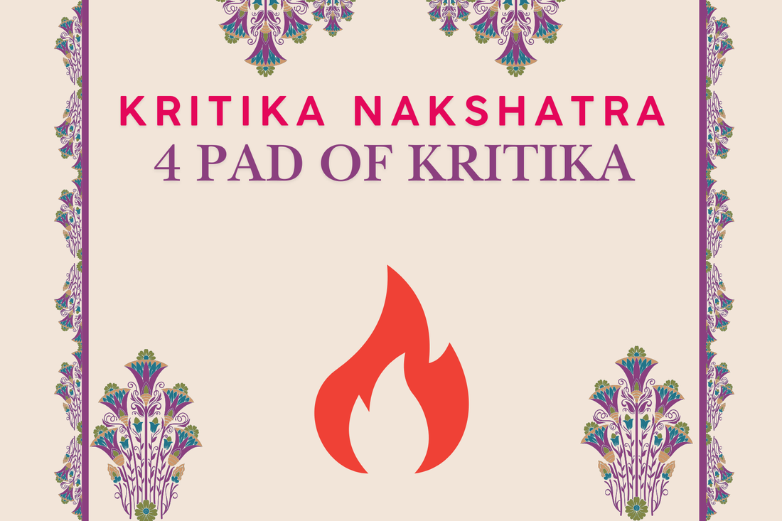 The Four Padas of Krittika Nakshatra: Meaning, Personality Traits & Career Insights