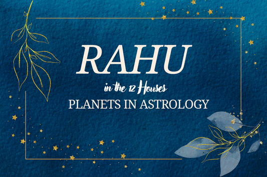 Rahu in 12 Houses: Effects, Meaning & Life Impact in Vedic Astrology