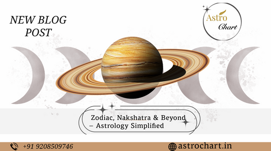 Zodiac, Nakshatra & Beyond – Astrology Simplified